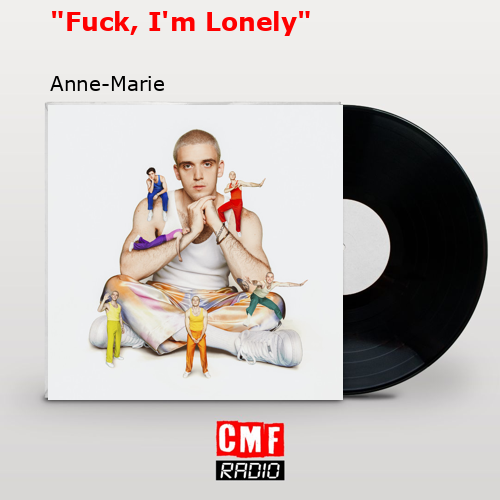 final cover Fuck Im Lonely Anne Marie