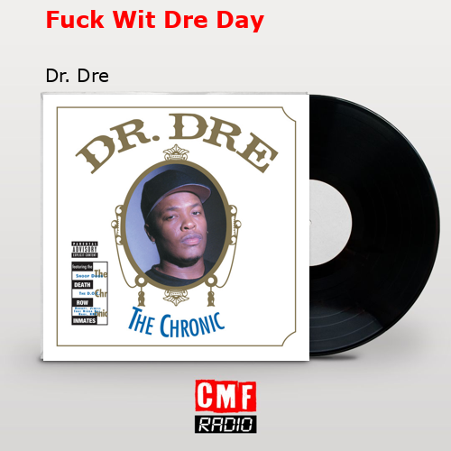 final cover Fuck Wit Dre Day Dr. Dre