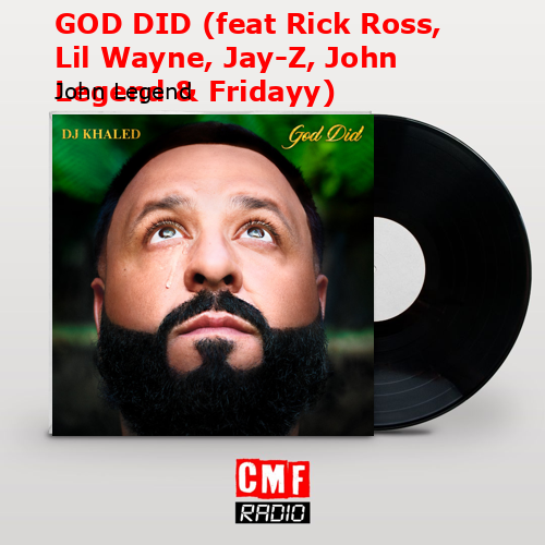 GOD DID (feat Rick Ross, Lil Wayne, Jay-Z, John Legend & Fridayy) – John Legend