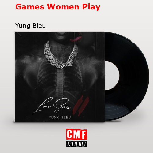 Games Women Play – Yung Bleu