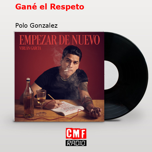 Gané el Respeto – Polo Gonzalez