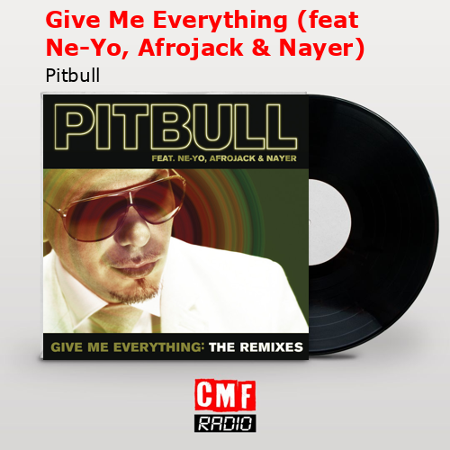 final cover Give Me Everything feat Ne Yo Afrojack Nayer Pitbull