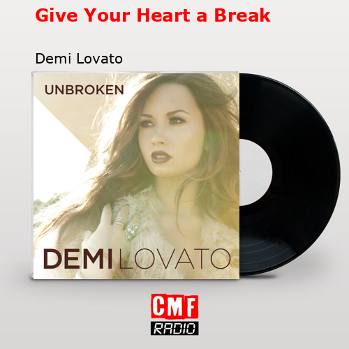 final cover Give Your Heart a Break Demi Lovato