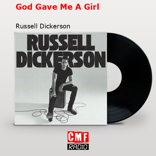 final cover God Gave Me A Girl Russell Dickerson
