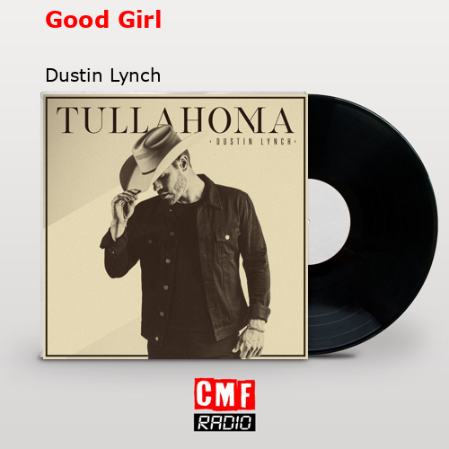 final cover Good Girl Dustin Lynch