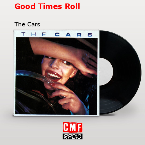 final cover Good Times Roll The Cars