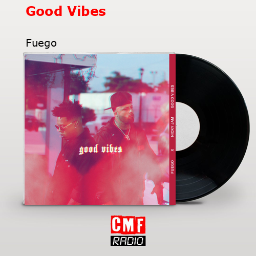 final cover Good Vibes Fuego