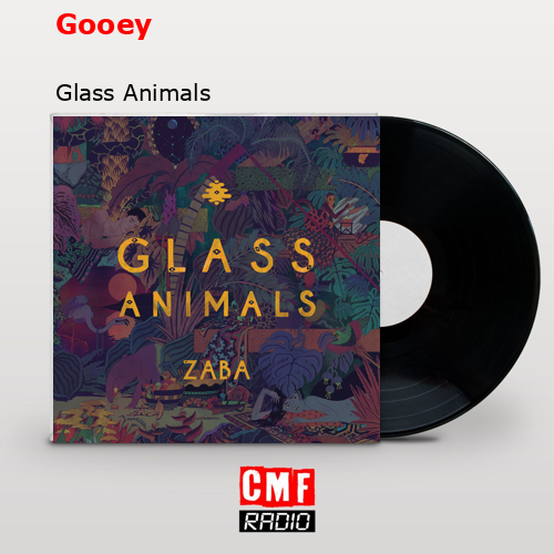 Gooey – Glass Animals