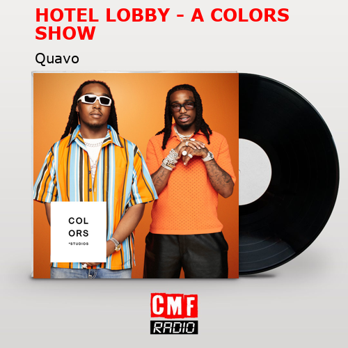 HOTEL LOBBY – A COLORS SHOW – Quavo