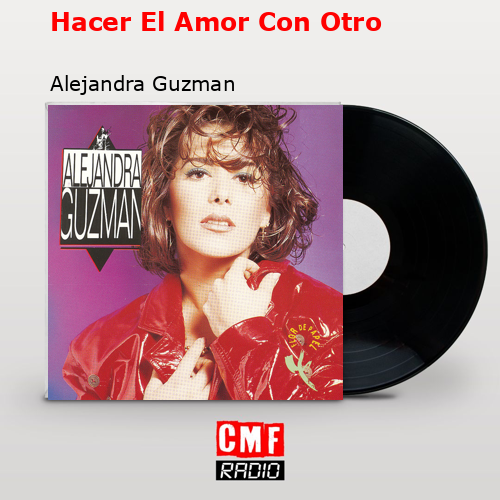 final cover Hacer El Amor Con Otro Alejandra Guzman