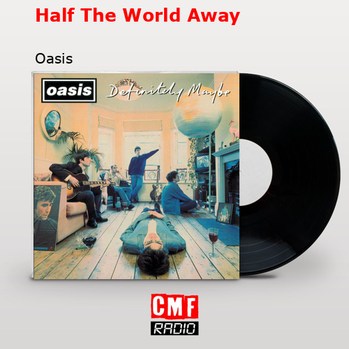 final cover Half The World Away Oasis