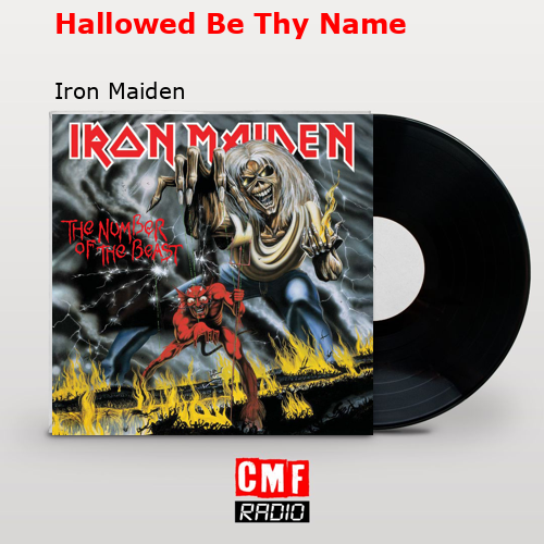 Hallowed Be Thy Name – Iron Maiden