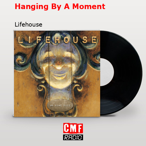 final cover Hanging By A Moment Lifehouse