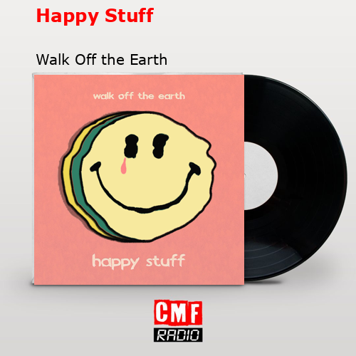 final cover Happy Stuff Walk Off the Earth