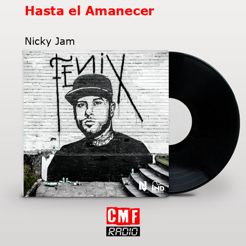 Hasta el Amanecer – Nicky Jam