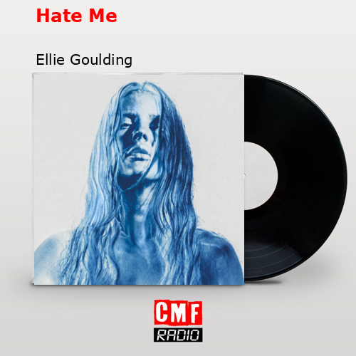 final cover Hate Me Ellie Goulding