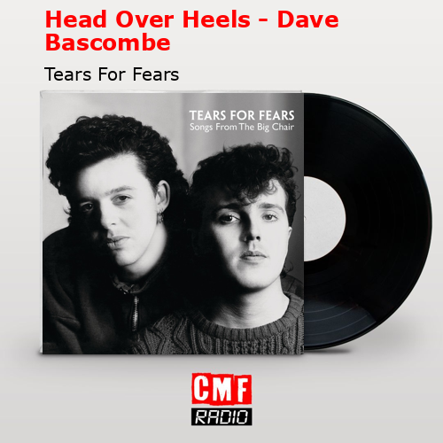 final cover Head Over Heels Dave Bascombe Tears For Fears