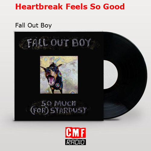final cover Heartbreak Feels So Good Fall Out Boy