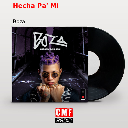 Hecha Pa’ Mi – Boza