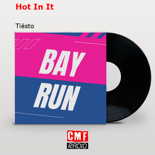 Hot In It – Tiësto