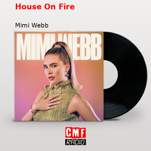 final cover House On Fire Mimi Webb