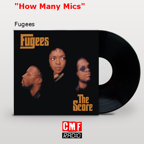 final cover How Many Mics Fugees