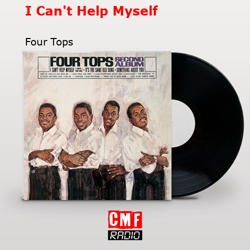 I Can’t Help Myself – Four Tops