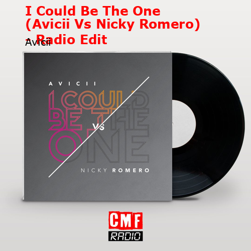 final cover I Could Be The One Avicii Vs Nicky Romero Radio Edit Avicii
