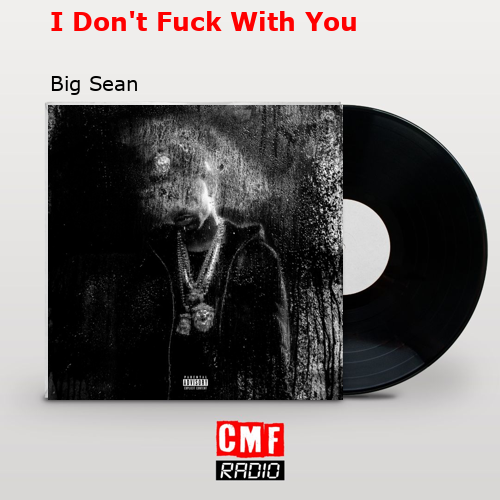 final cover I Dont Fuck With You Big Sean