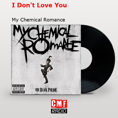 I Don’t Love You – My Chemical Romance