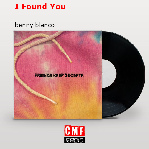 I Found You – benny blanco