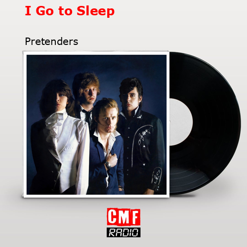 I Go to Sleep – Pretenders