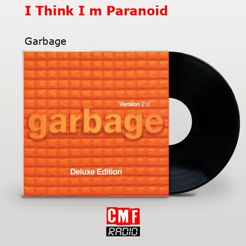 final cover I Think I m Paranoid Garbage