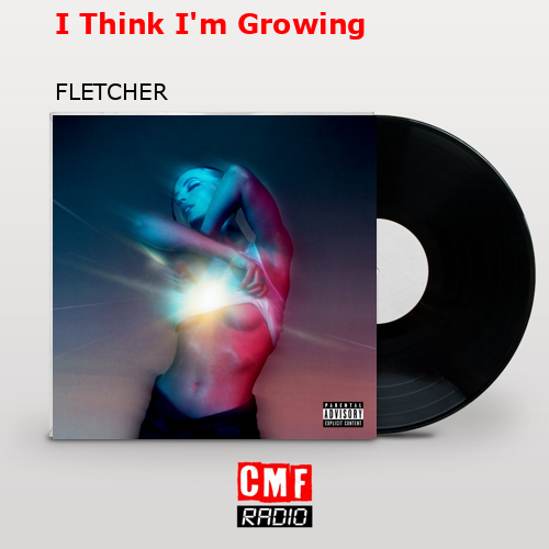 final cover I Think Im Growing FLETCHER