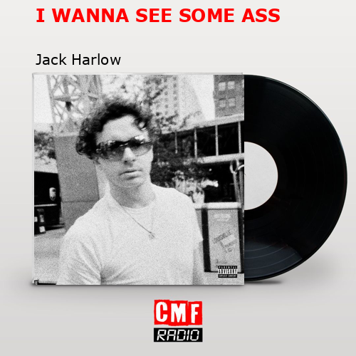 final cover I WANNA SEE SOME ASS Jack Harlow