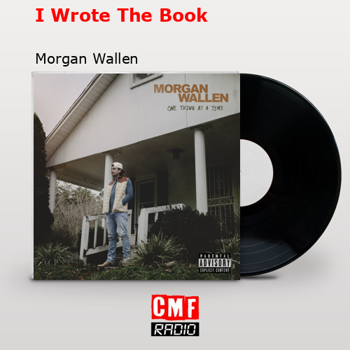 I Wrote The Book – Morgan Wallen