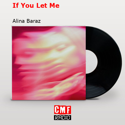 final cover If You Let Me Alina Baraz