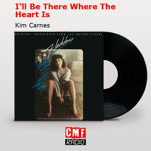 I’ll Be There Where The Heart Is – Kim Carnes