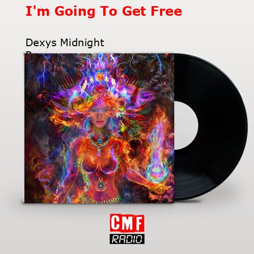 I’m Going To Get Free – Dexys Midnight Runners