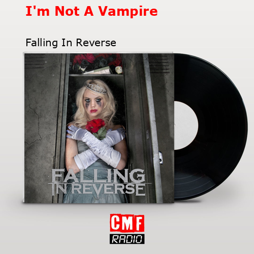 final cover Im Not A Vampire Falling In Reverse