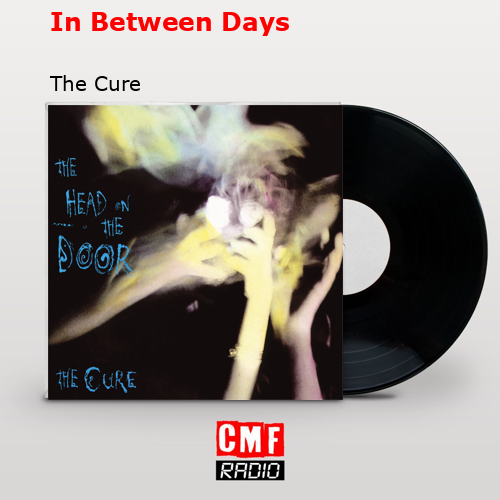 final cover In Between Days The Cure