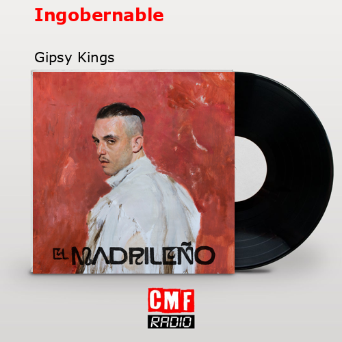 final cover Ingobernable Gipsy Kings