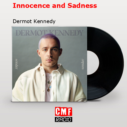 final cover Innocence and Sadness Dermot Kennedy