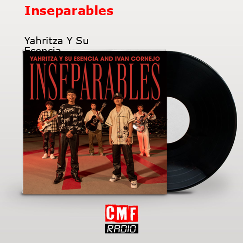 Inseparables – Yahritza Y Su Esencia