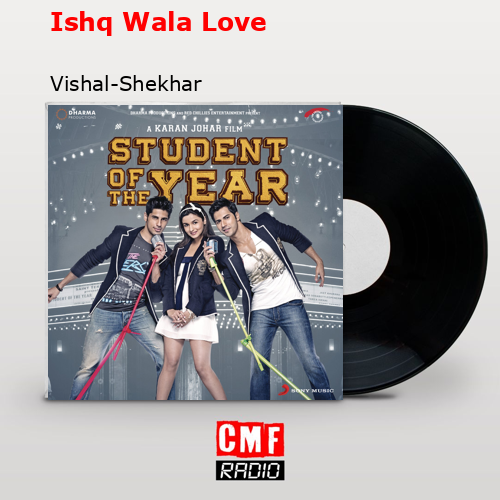 Ishq Wala Love – Vishal-Shekhar