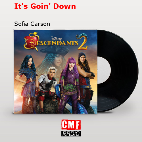 It’s Goin’ Down – Sofia Carson