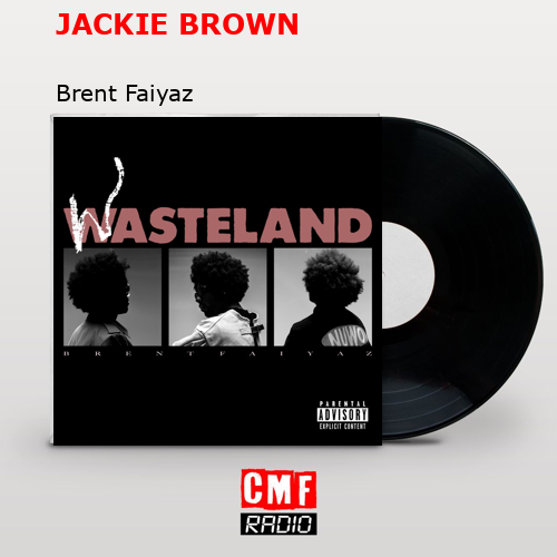 JACKIE BROWN – Brent Faiyaz