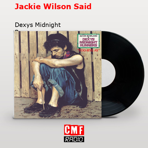 final cover Jackie Wilson Said Dexys Midnight Runners