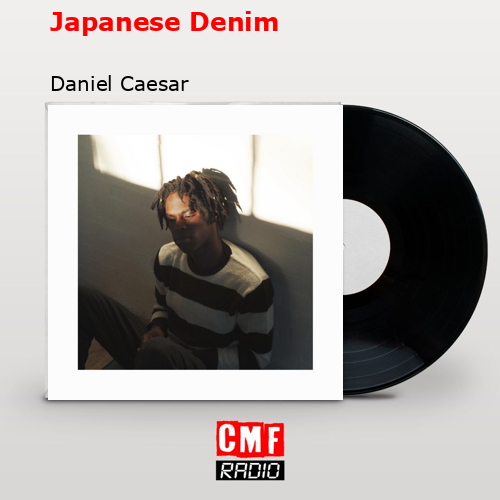 Japanese Denim – Daniel Caesar