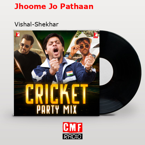 Jhoome Jo Pathaan – Vishal-Shekhar